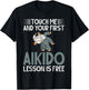 Touch me and your first Aikido Lesson is free Aikido T-Shirt - T-Shirt | Black