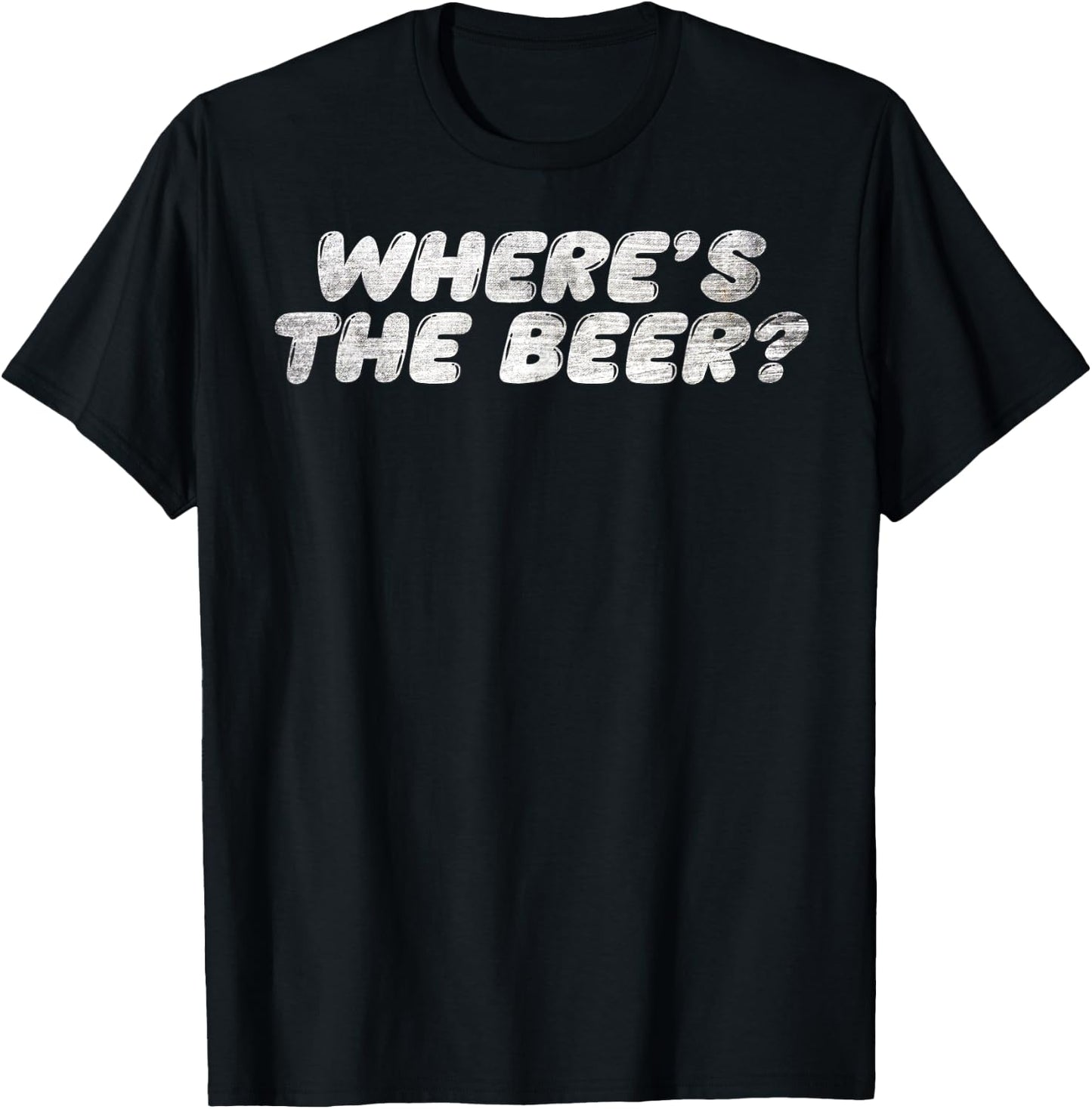 Funny Grunge Where's the Beer? Beer Lovers Drinking Vintage T-Shirt - T-Shirt | Black