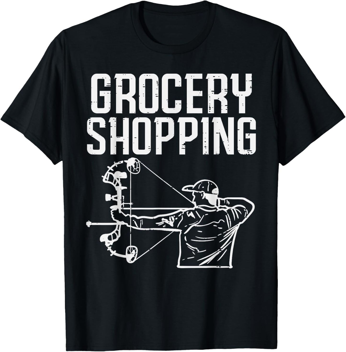 Grocery Shopping Bow Hunting Funny Archery Archer Hunter Men T-Shirt - T-Shirt | Black
