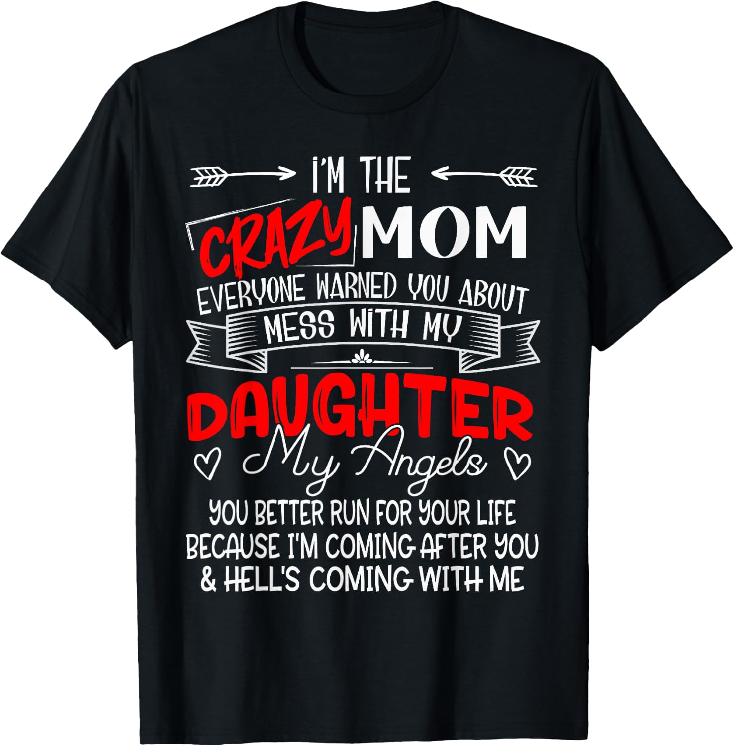 Funny I'm The Crazy Mom Don't Mess With My Daughter My Angel T-Shirt - T-Shirt | Black