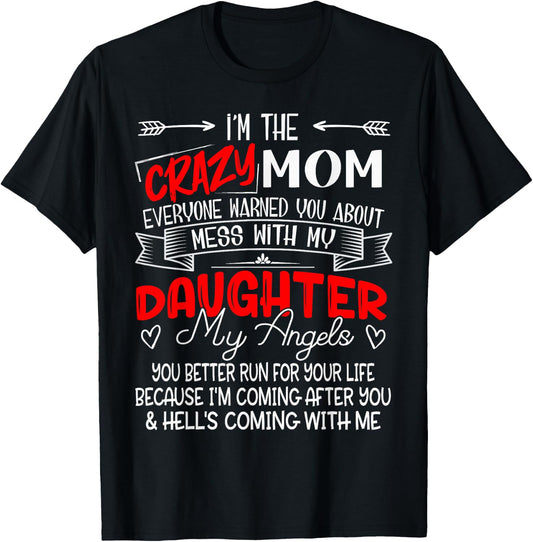 Funny I'm The Crazy Mom Don't Mess With My Daughter My Angel T-Shirt - T-Shirt | Black