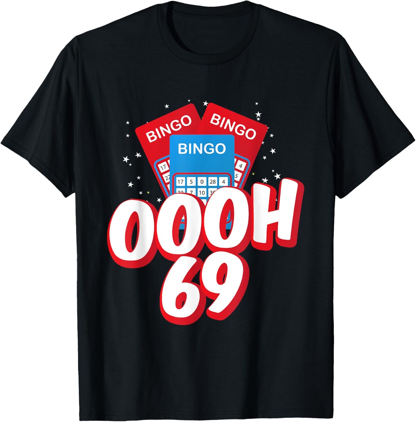 OOOOH 69 Bingo Game Player Funny Adult Humor Bingo Lover T-Shirt - T-Shirt | Black
