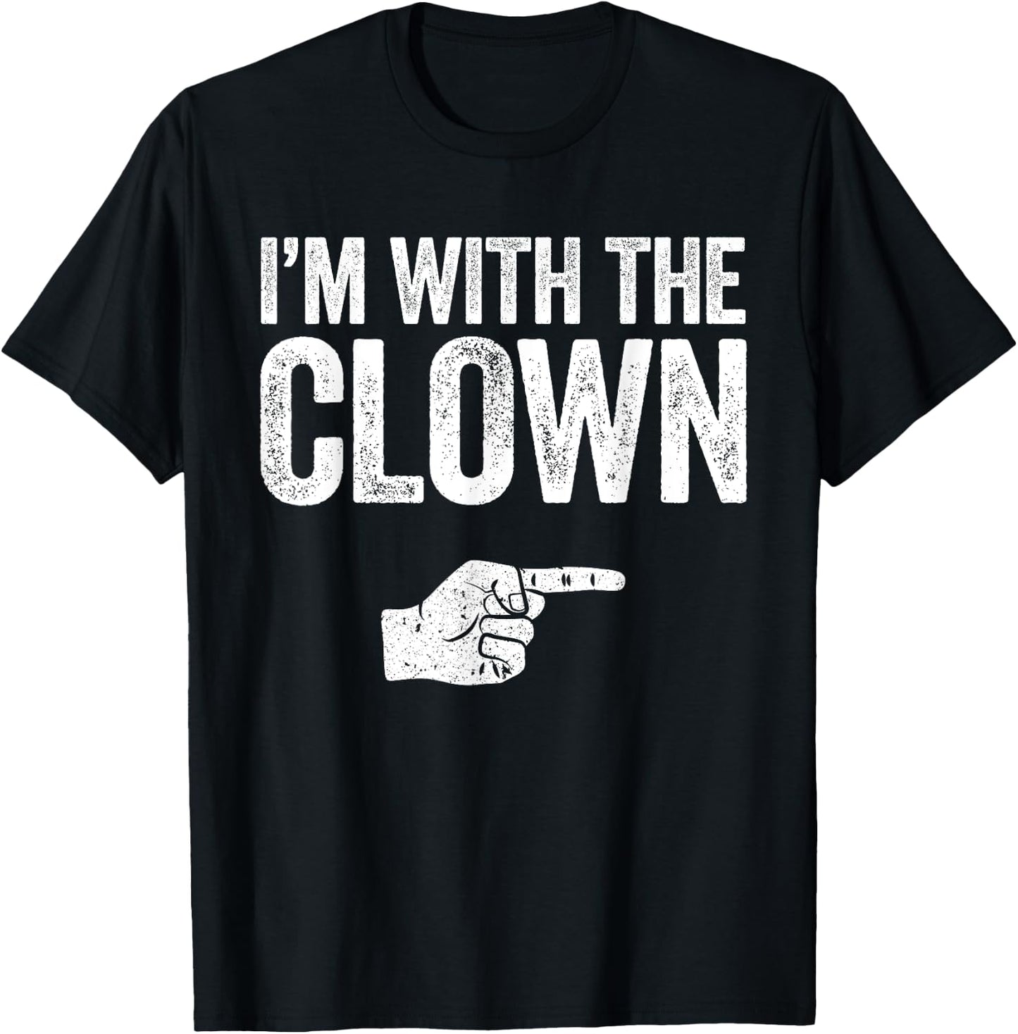 I'm With The Clown Matching Clown Costume Shirt T-Shirt - T-Shirt | Black