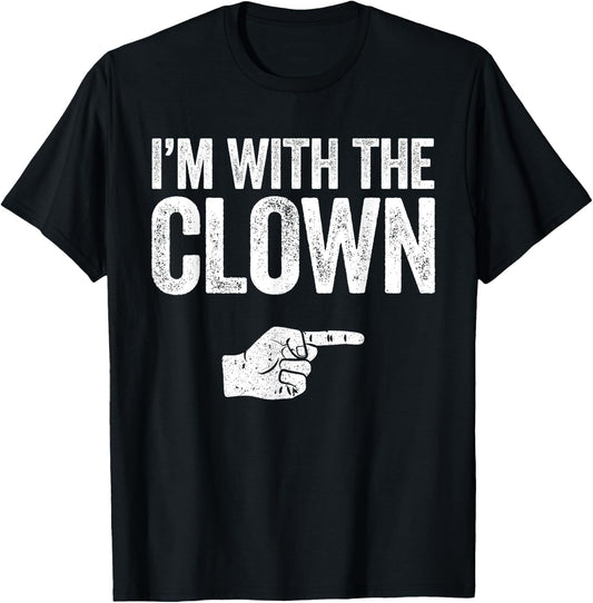 I'm With The Clown Matching Clown Costume Shirt T-Shirt - T-Shirt | Black