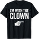 I'm With The Clown Matching Clown Costume Shirt T-Shirt - T-Shirt | Black