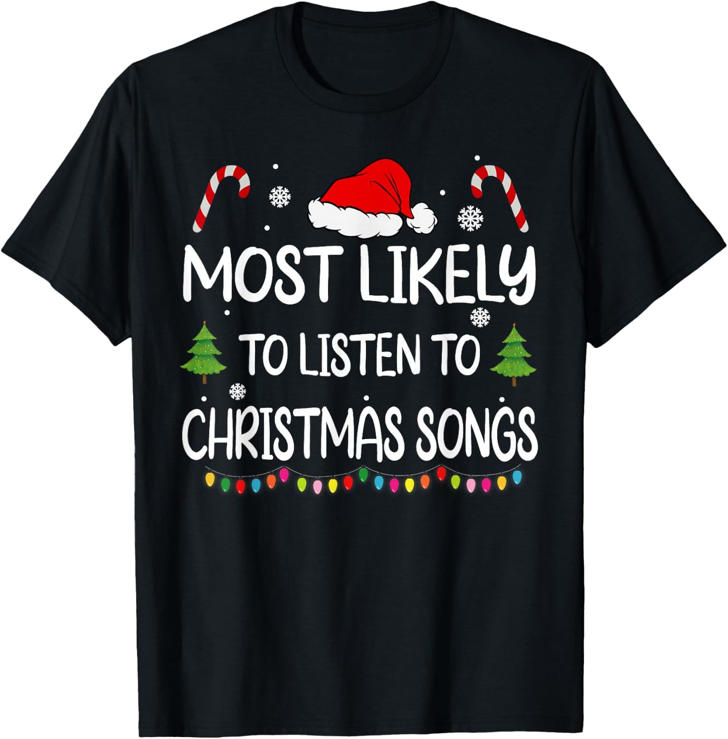 Most Likely To Listen To Christmas songs family matching T-Shirt - T-Shirt | Black