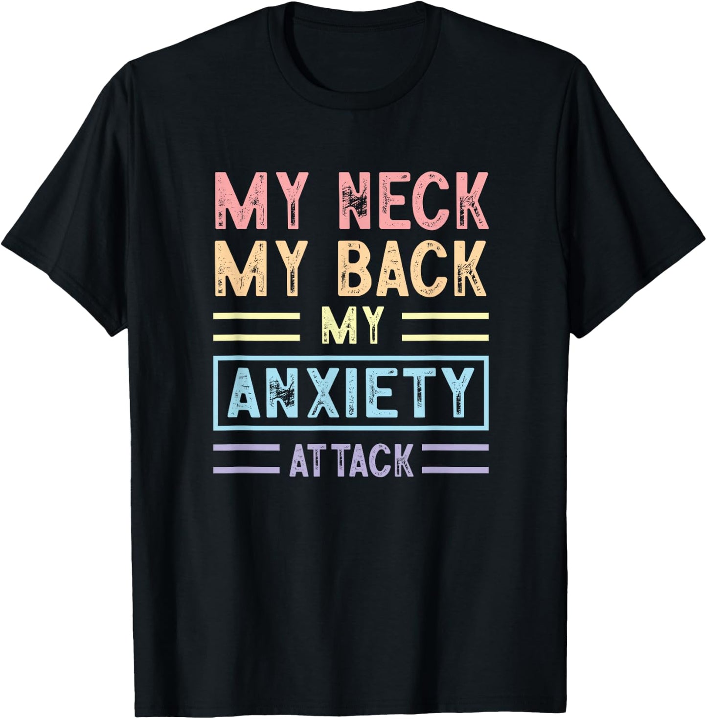 My Neck My Back My Anxiety Attack Psychology Mental Health T-Shirt - T-Shirt | Black