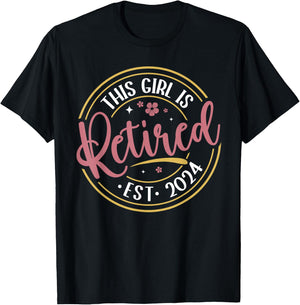 This Girl Is Retired 2024 Funny Retirement Mom Women Grandma T-Shirt - T-Shirt | Black