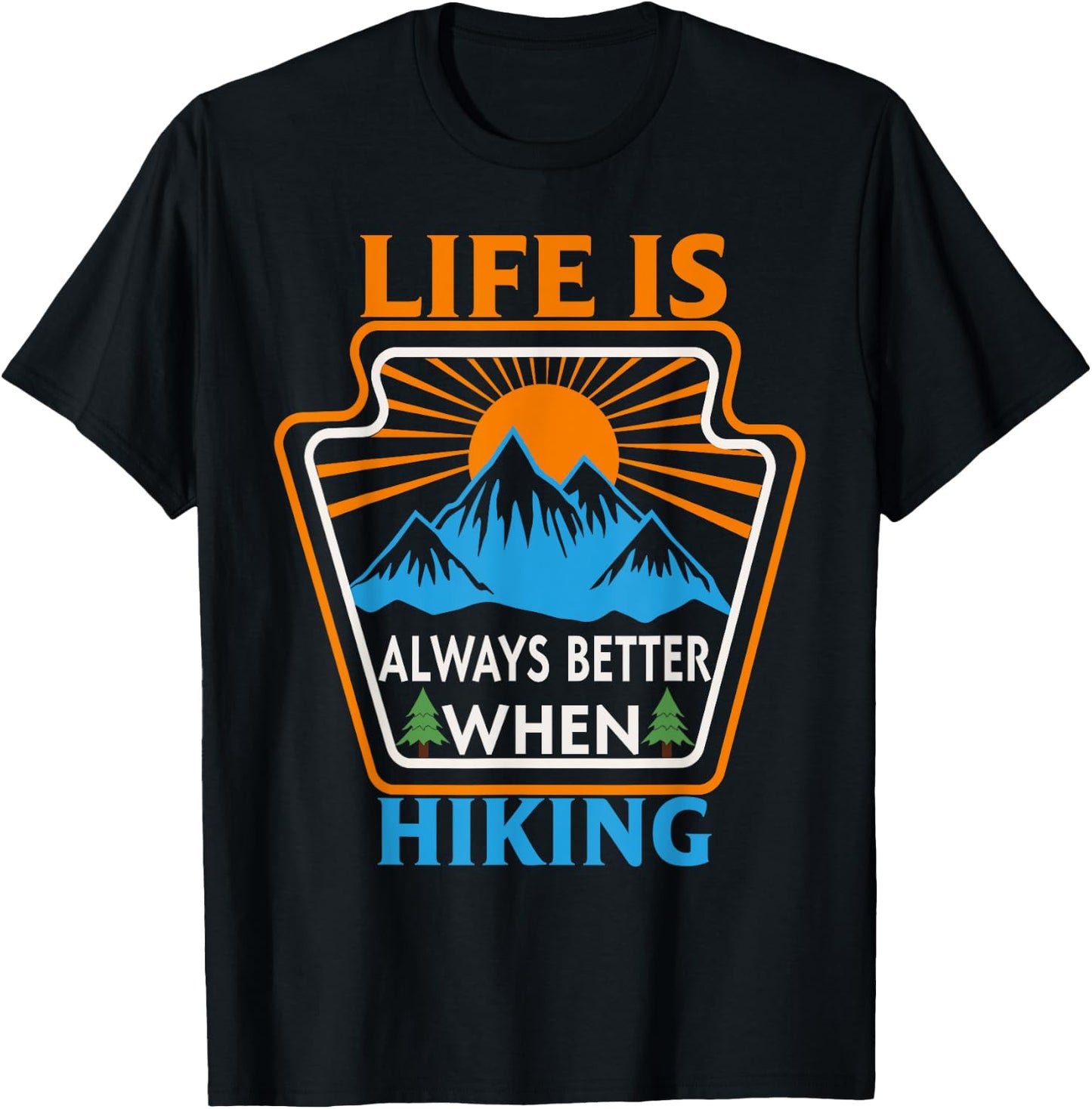 Life is always better when Hiking Nature Hiker T-Shirt - T-Shirt | Black