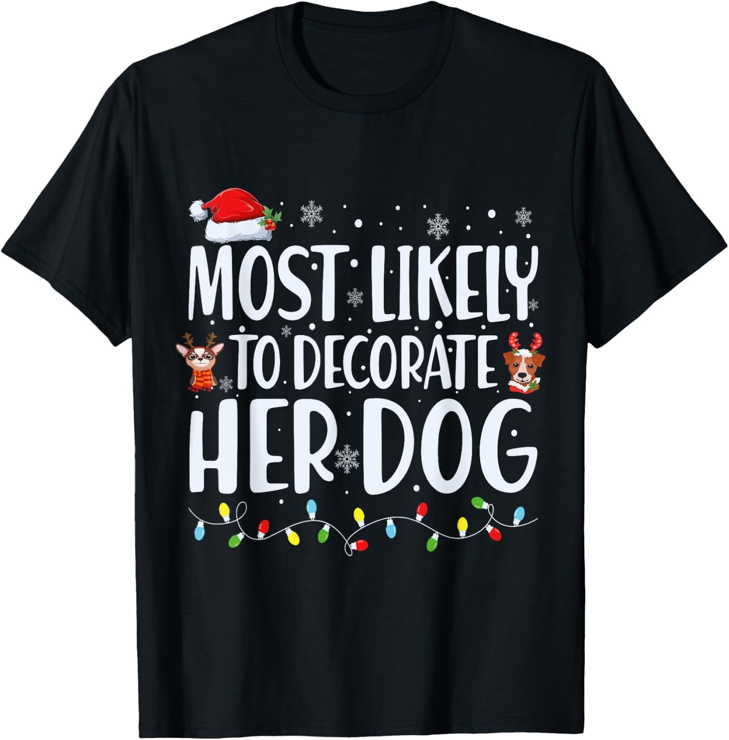 Most Likely to Decorate Her Dog Christmas Pajamas T-Shirt - T-Shirt | Black