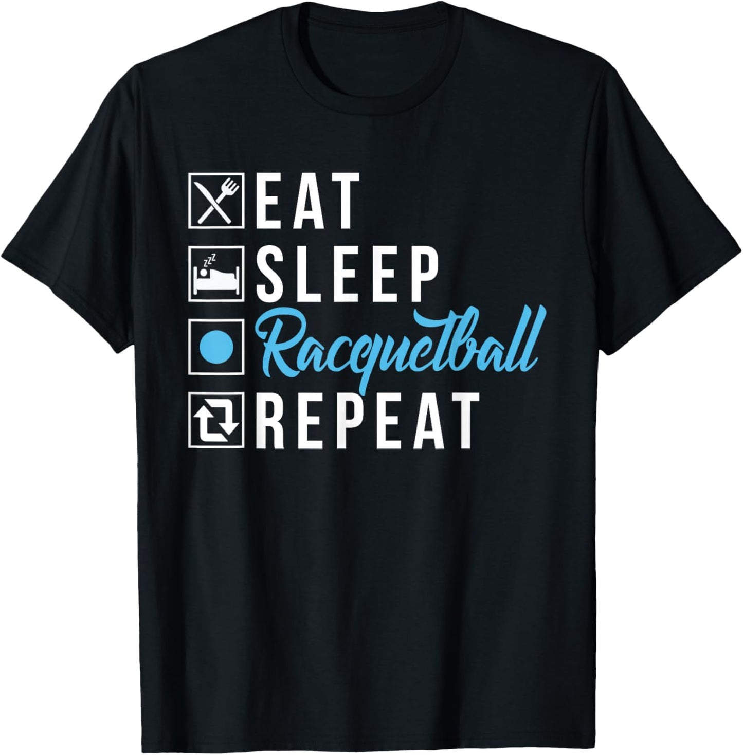 Eat Sleep Racquetball Repeat Racquetball T-Shirt - T-Shirt | Black