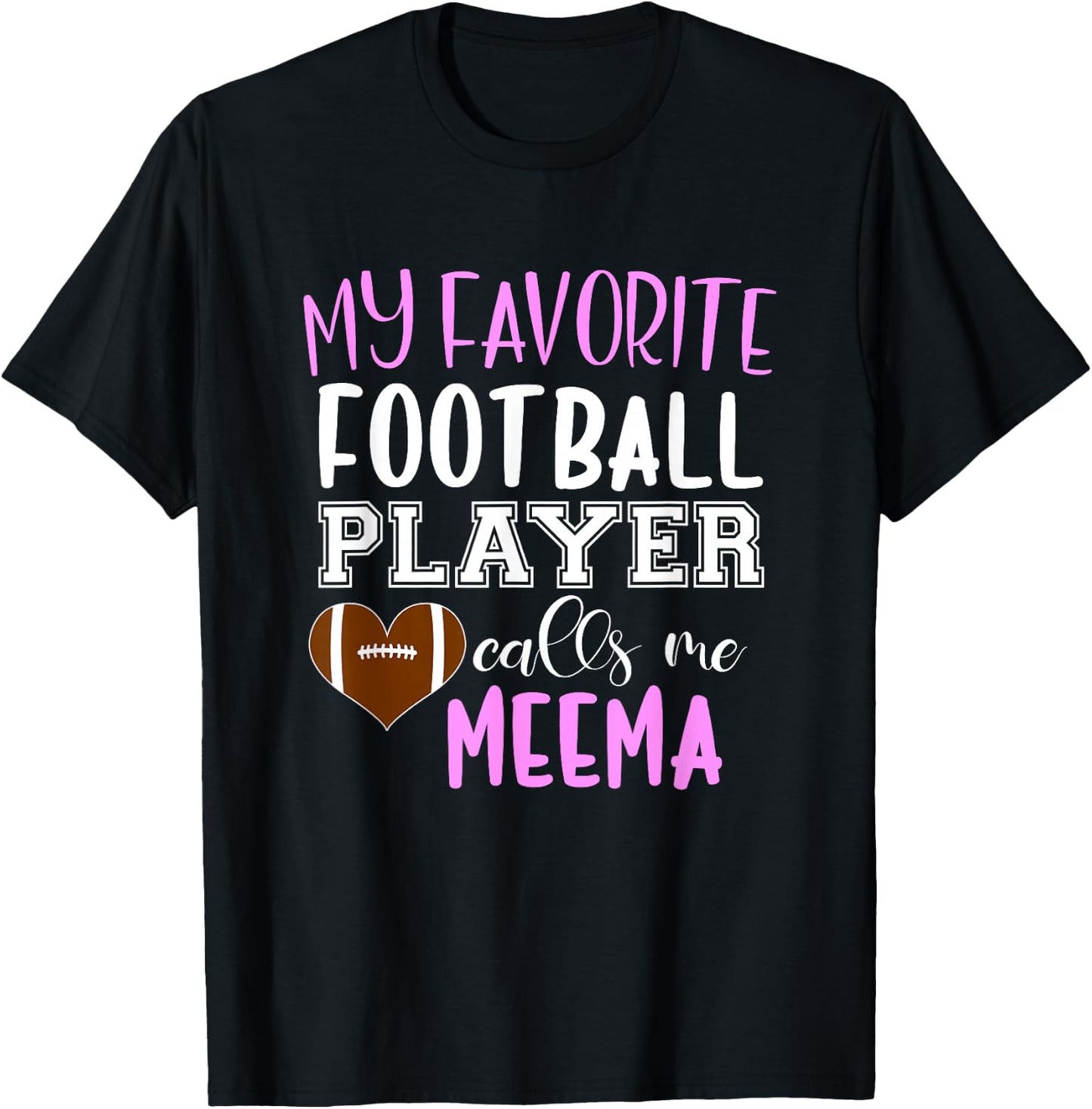 My Favorite Football Player Call Me Meema T-Shirt - T-Shirt | Black