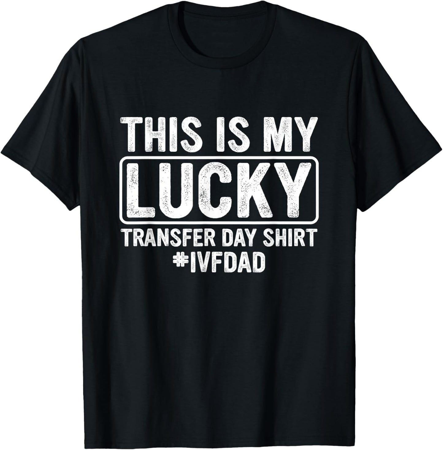 This is My Lucky Transfer Day Shirt IVF Dad IVF Transfer Day T-Shirt - T-Shirt | Black