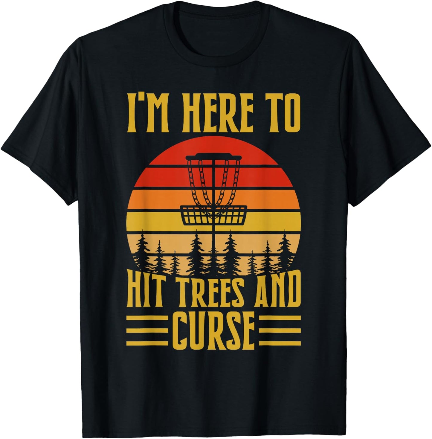 I'm Here To Hit Trees And Curse T-Shirt - T-Shirt | Black