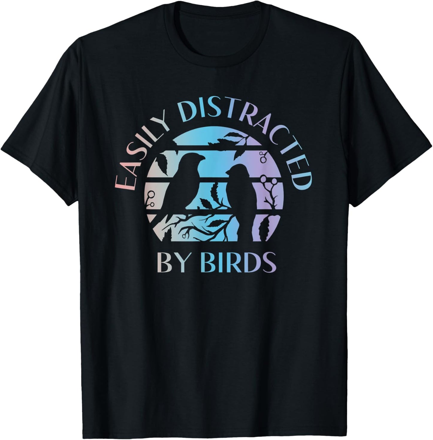 Easily Distracted By Birds - Bird Lover Quote Watching Watch T-Shirt - T-Shirt | Black