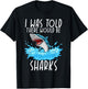 I Was Told There Would Be Sharks - Shark Lover Ocean T-Shirt - T-Shirt | Black