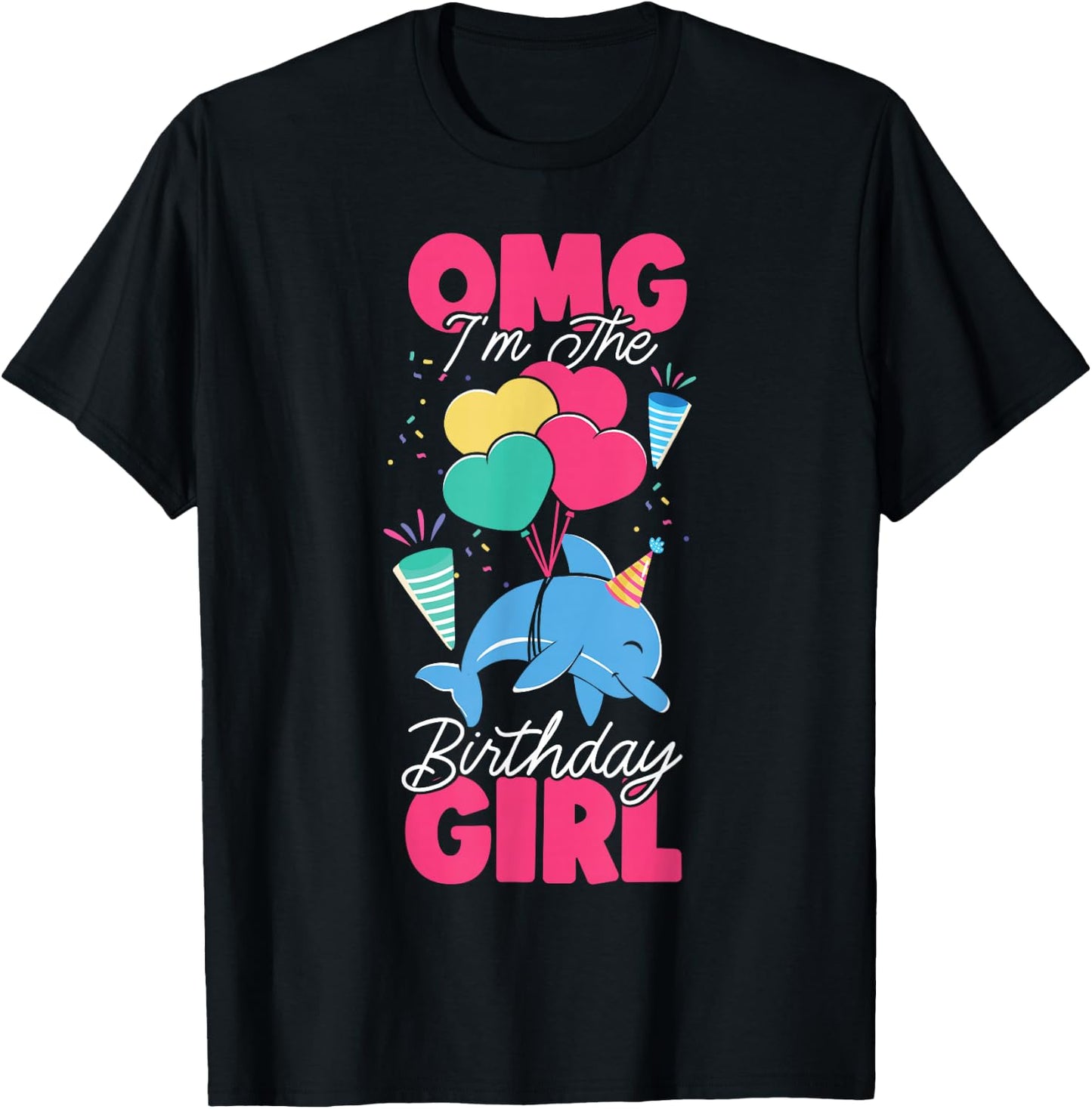 Dolphin Birthday Omg I'm The Birthday Girl T-Shirt - T-Shirt | Black