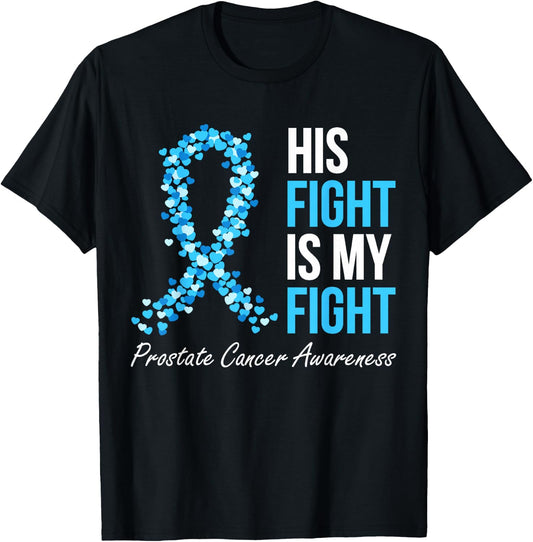Prostate Cancer Awareness His Fight Is My Fight Light Blue T-Shirt - T-Shirt | Black