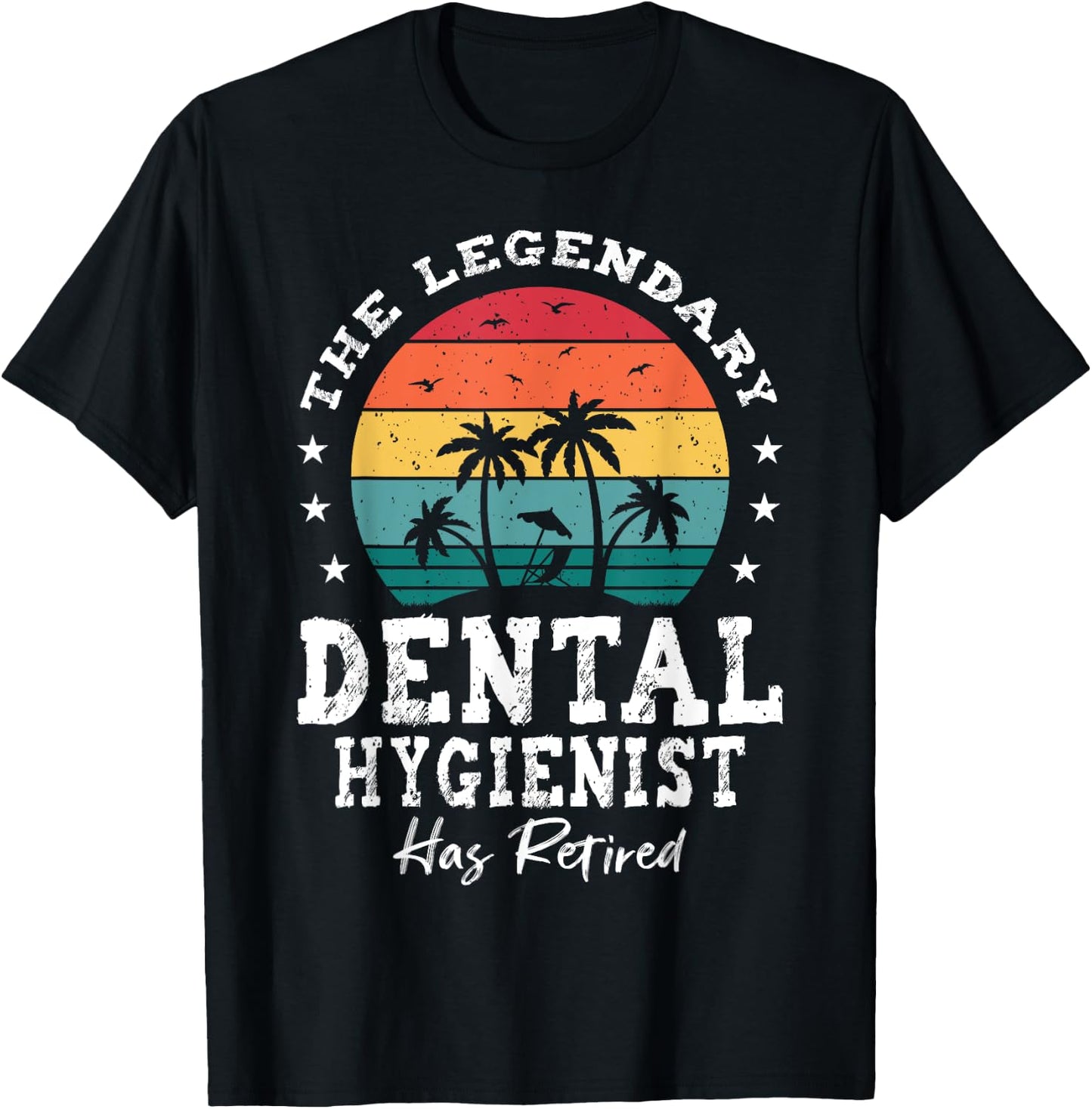 Legendary Retired Dental Hygienist T-Shirt - T-Shirt | Black