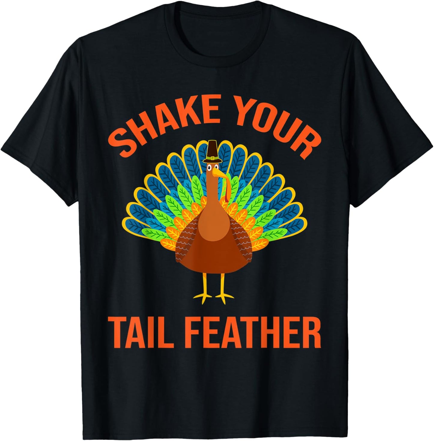 Shake Your Tail Turkey Feather Humor Funny Thanksgiving Gift T-Shirt - T-Shirt | Black