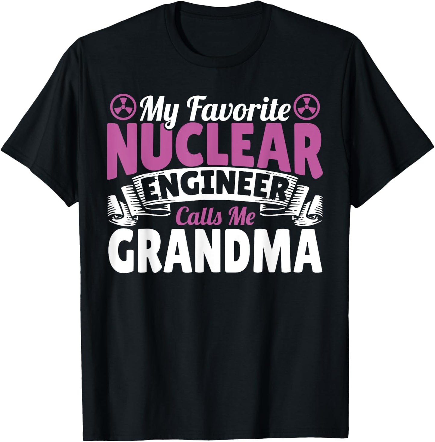 Favorite Nuclear Engineer Calls Me Grandma Women Grandmother T-Shirt - T-Shirt | Black