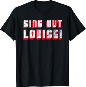Sing Out Louise Simple Text Simple White T-Shirt - T-Shirt | Black
