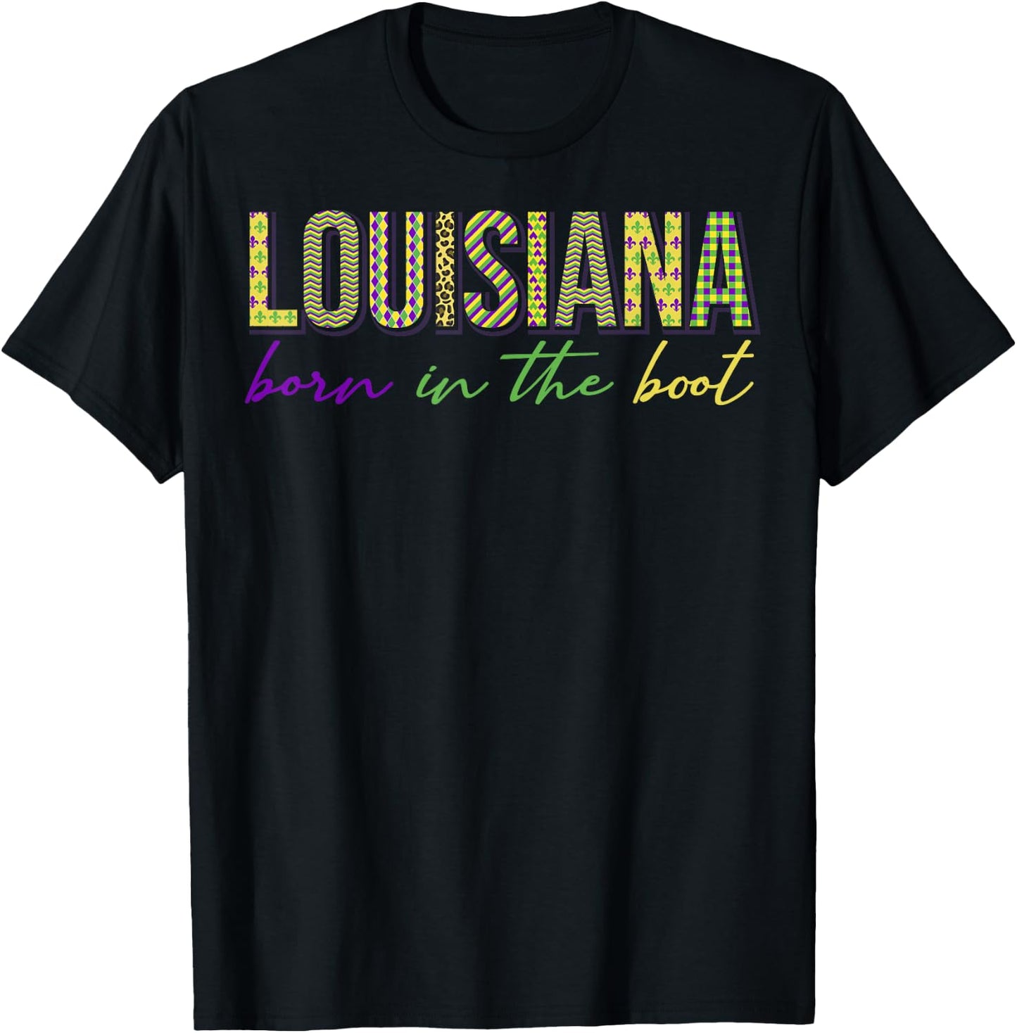 Born in the Boot Louisiana State New Orleans Mardi Gras T-Shirt - T-Shirt | Black
