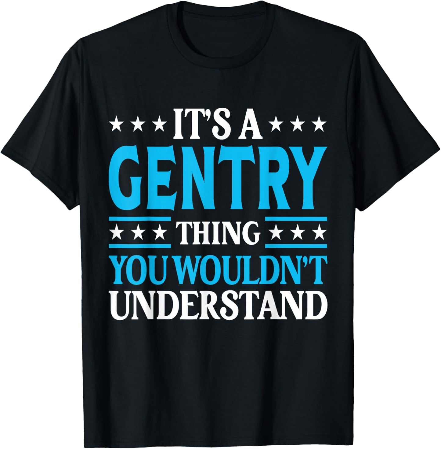 It's A Gentry Thing Surname Funny Family Last Name Gentry T-Shirt - T-Shirt | Black