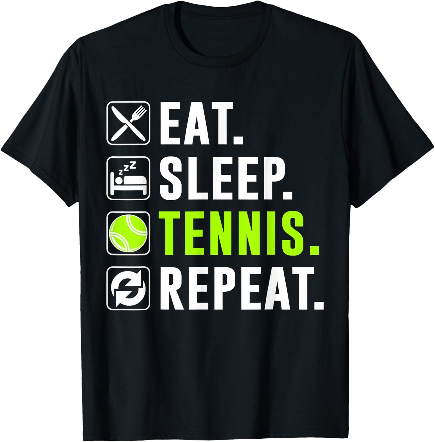 Eat Sleep Tennis Repeat Funny Tennis Player T-Shirt - T-Shirt | Black