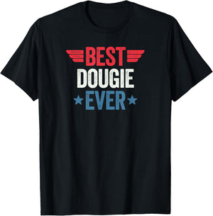 Best Name Ever Best Dougie Ever , -Adults, Black, Small, Short Sleeve T-Shirt - T-Shirt | Black