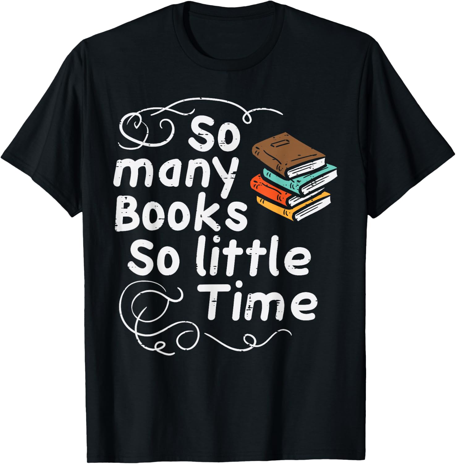 Many Books So Little Time Funny Reading Bookworm Librarian T-Shirt - T-Shirt | Black