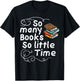 Many Books So Little Time Funny Reading Bookworm Librarian T-Shirt - T-Shirt | Black