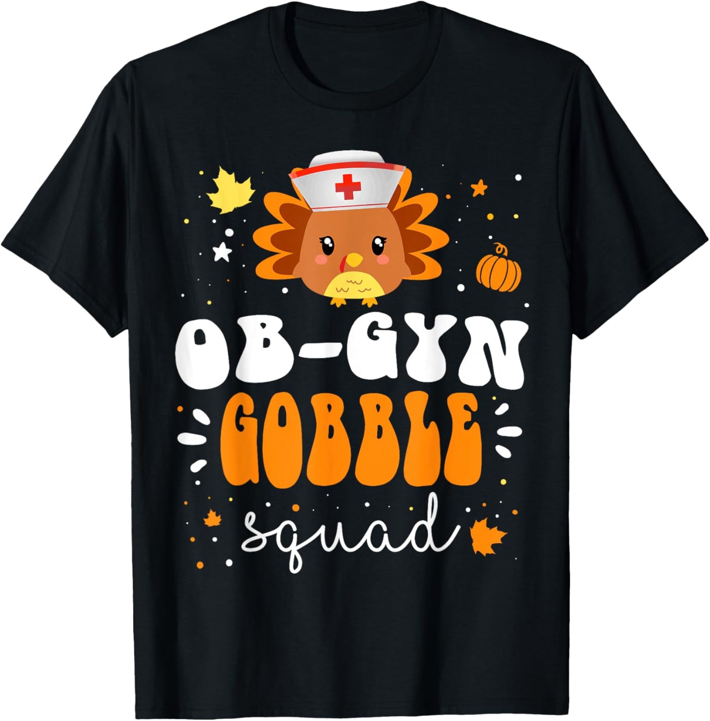 Nurse Turkey Matching OB-GYN Nurse Gobble Squad Thanksgiving T-Shirt - T-Shirt | Black