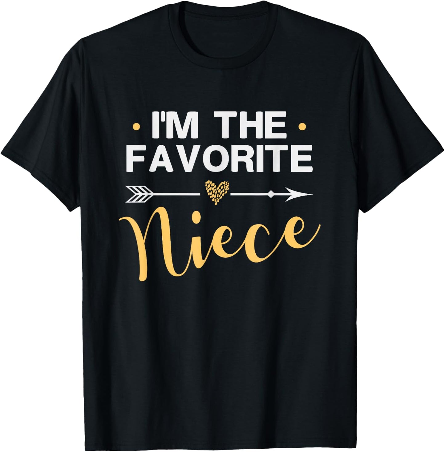 I'm the Favorite Niece - Funny Niece Saying Colored Heart T-Shirt - T-Shirt | Black