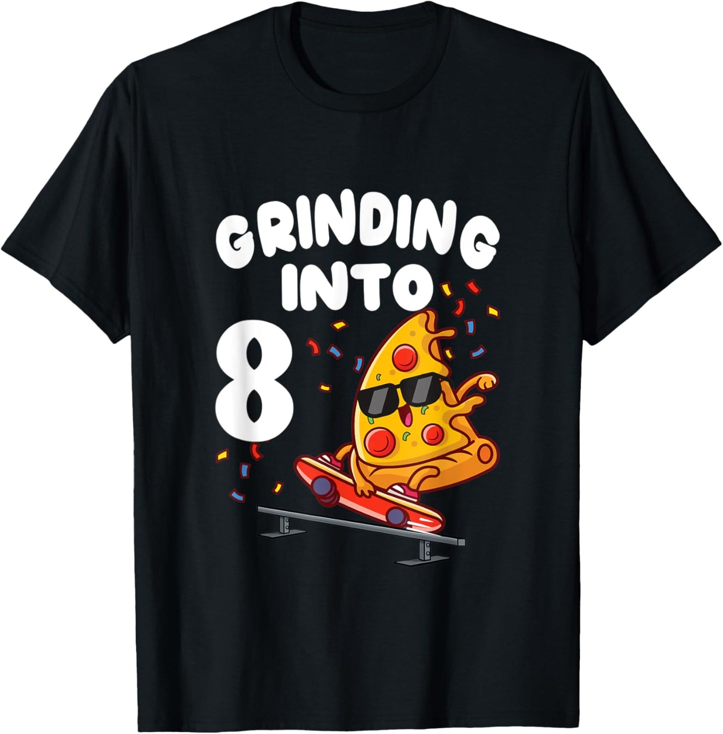 8th Birthday Party Pizza Skateboarding Grinding Into 8 T-Shirt - T-Shirt | Black