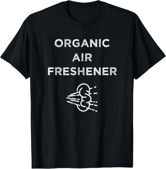 Organic Air Freshener Funny Farting Gag T-Shirt - T-Shirt | Black