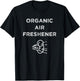 Organic Air Freshener Funny Farting Gag T-Shirt - T-Shirt | Black