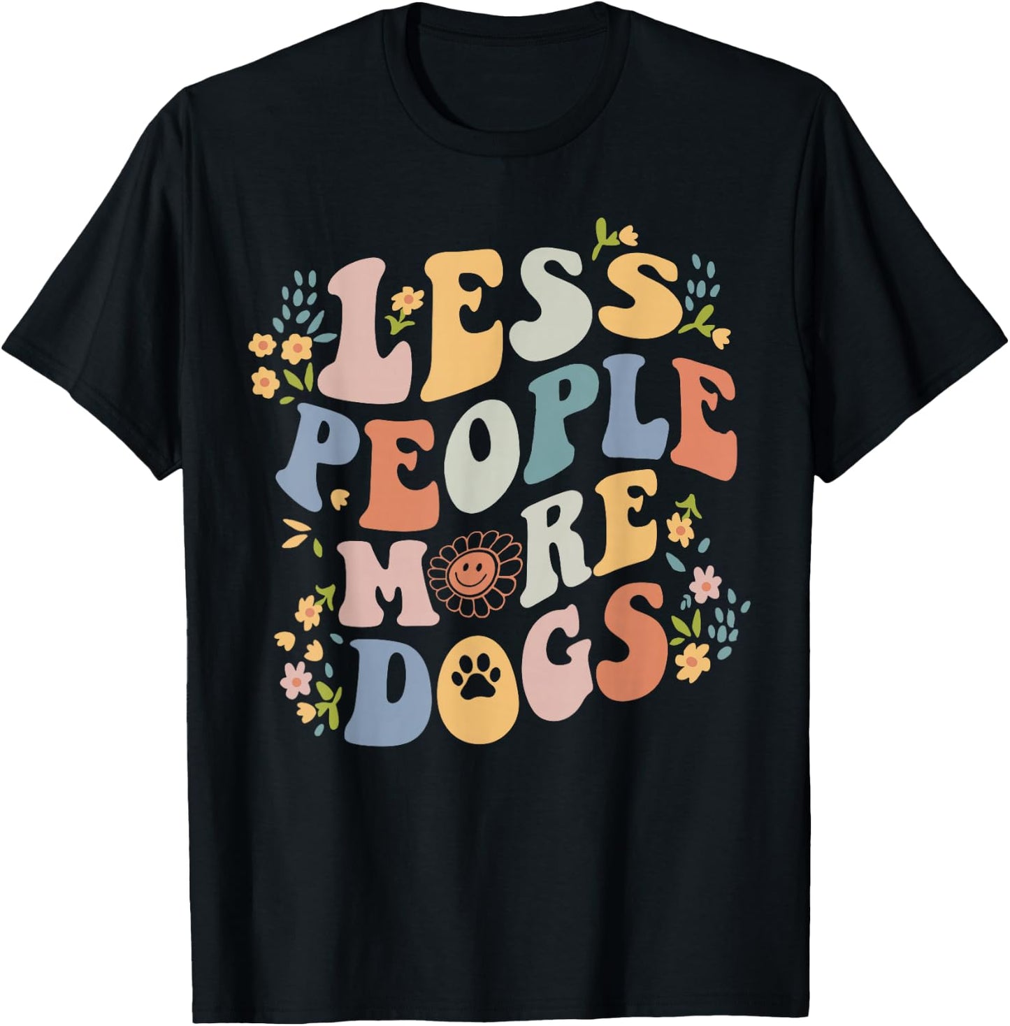 Dog Mama Less People More Dogs Groovy Vibes Funny Dog Quote T-Shirt - T-Shirt | Black