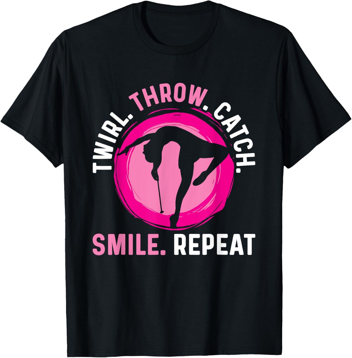 Twirler Majorettes Twirl Throw Catch Smile Baton Twirling T-Shirt - T-Shirt | Black