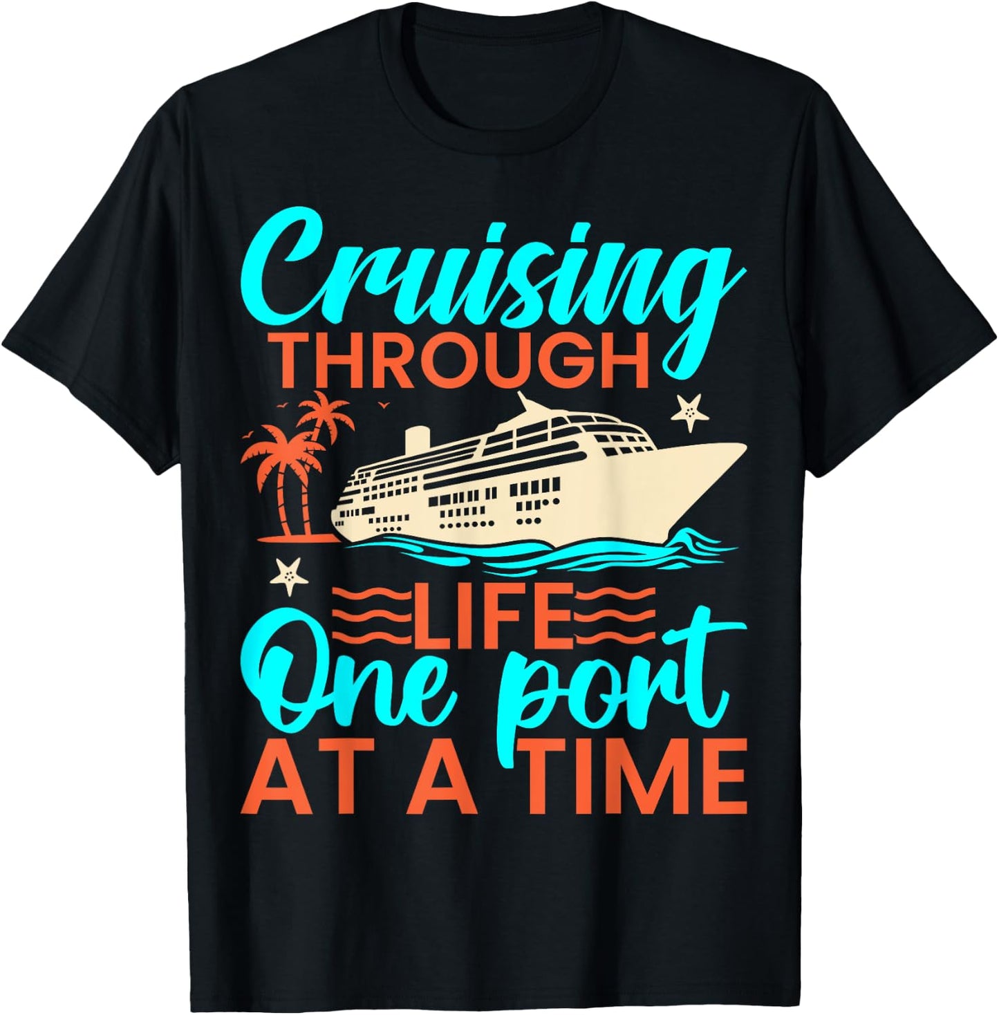 Cruising Through Life One Port at a Time - Cruiser Cruise T-Shirt - T-Shirt | Black