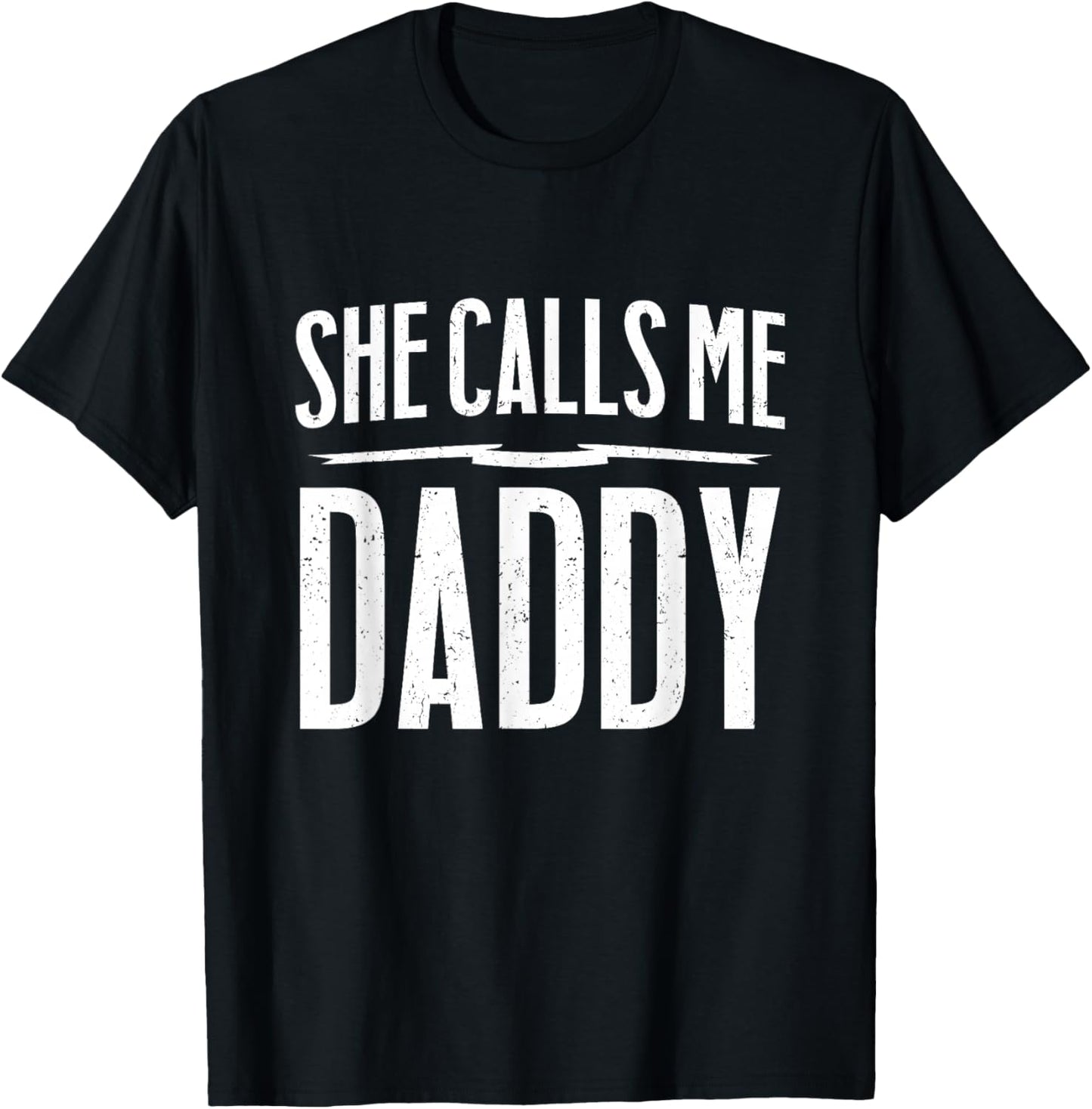 Funny NSFW Gift - She Calls Me Daddy T-Shirt - T-Shirt | Black