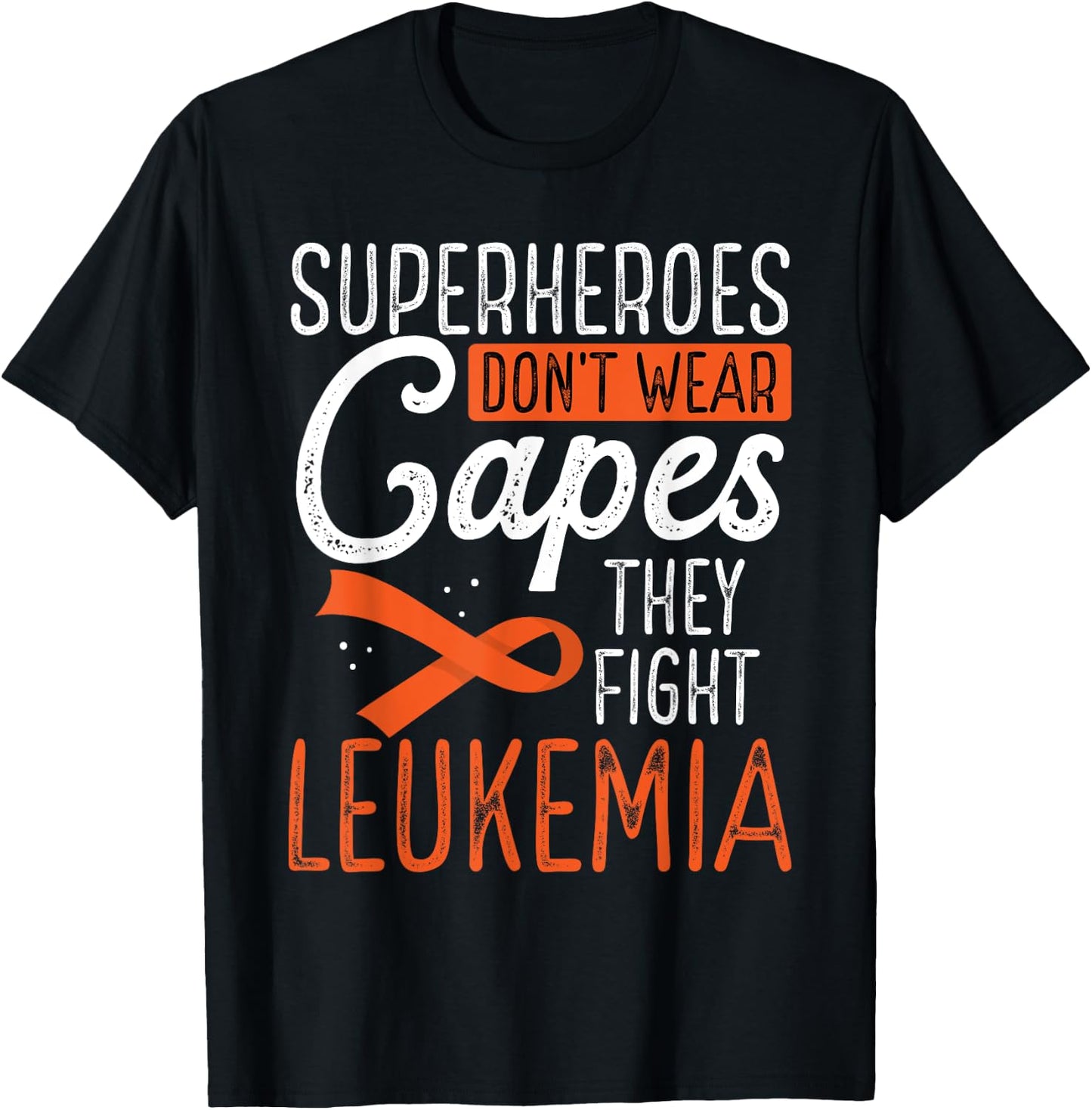 Superheroes Don't Wear Capes They Fight Leukemia T-Shirt - T-Shirt | Black