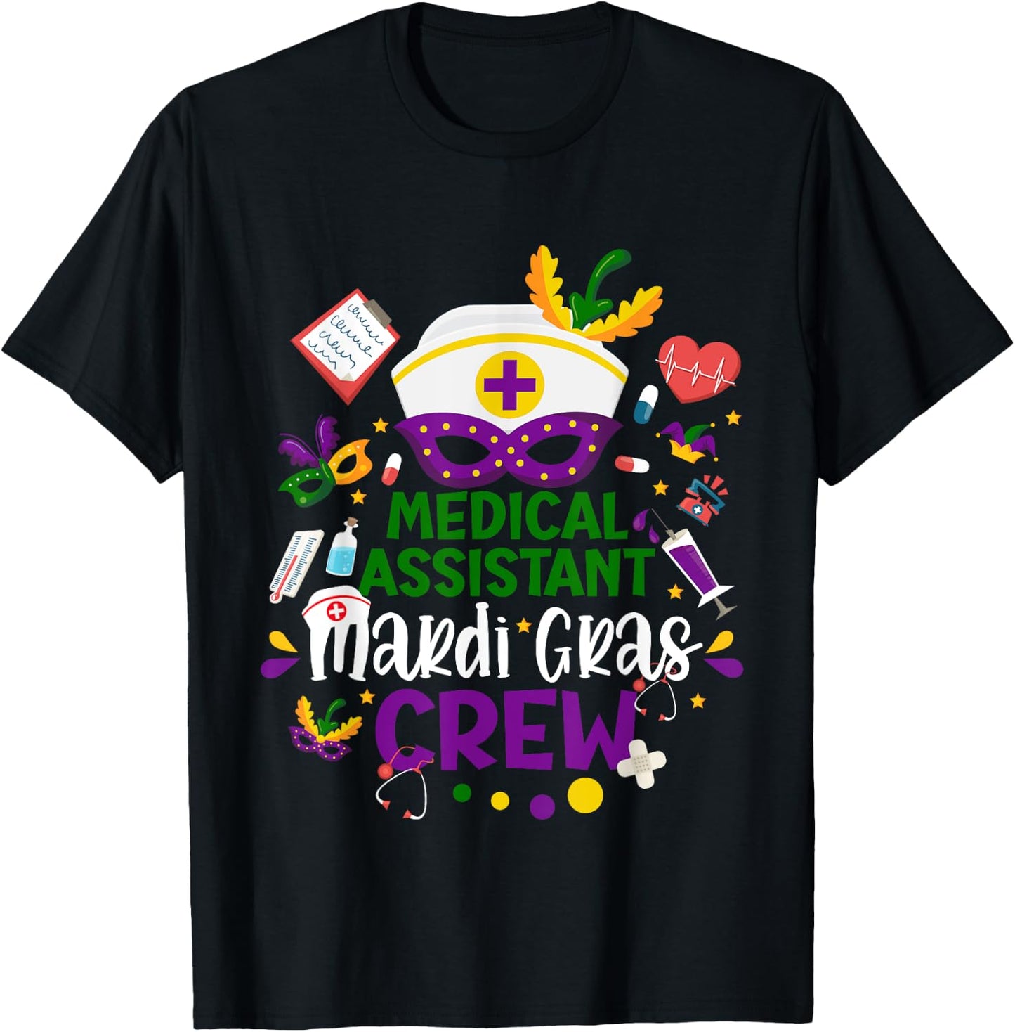 Medical Assistant Mardi Gras Nurse Crew Nursing Lovers T-Shirt - T-Shirt | Black
