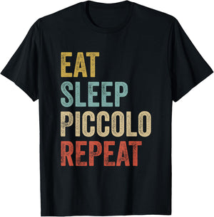 Eat Sleep Piccolo Repeat Shirt Piccolo Player T-Shirt - T-Shirt | Black