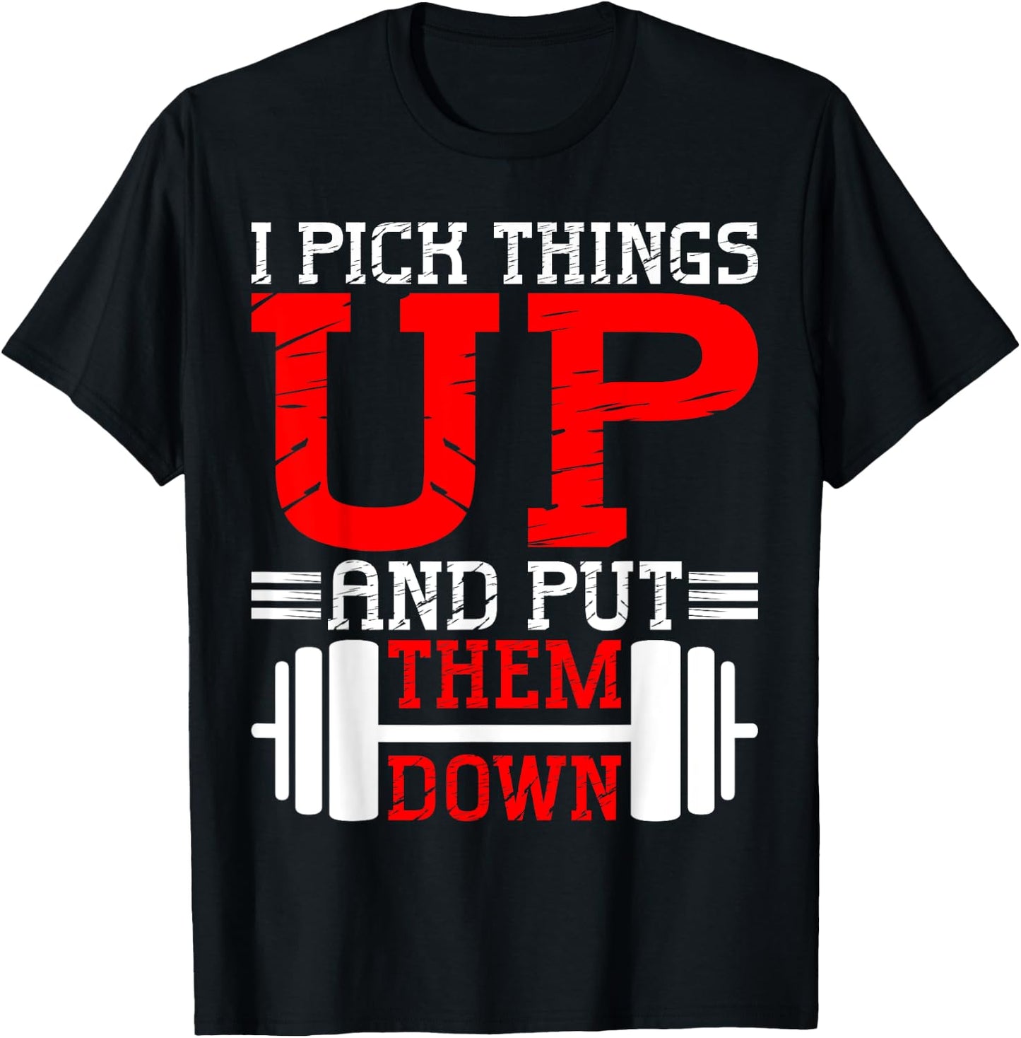 I Pick Things Up And Put Them Down T-Shirt - T-Shirt | Black