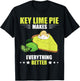 Everything Better Florida Pie Lime Pie Baker Key Lime Pie T-Shirt - T-Shirt | Black