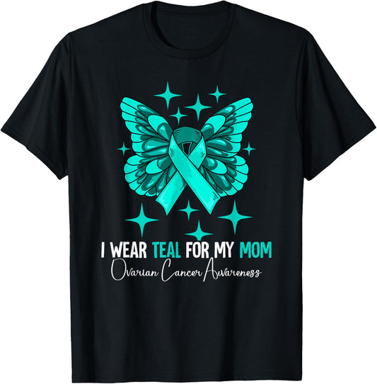 I Wear Teal For My Mom Ovarian Cancer Awareness T-Shirt - T-Shirt | Black