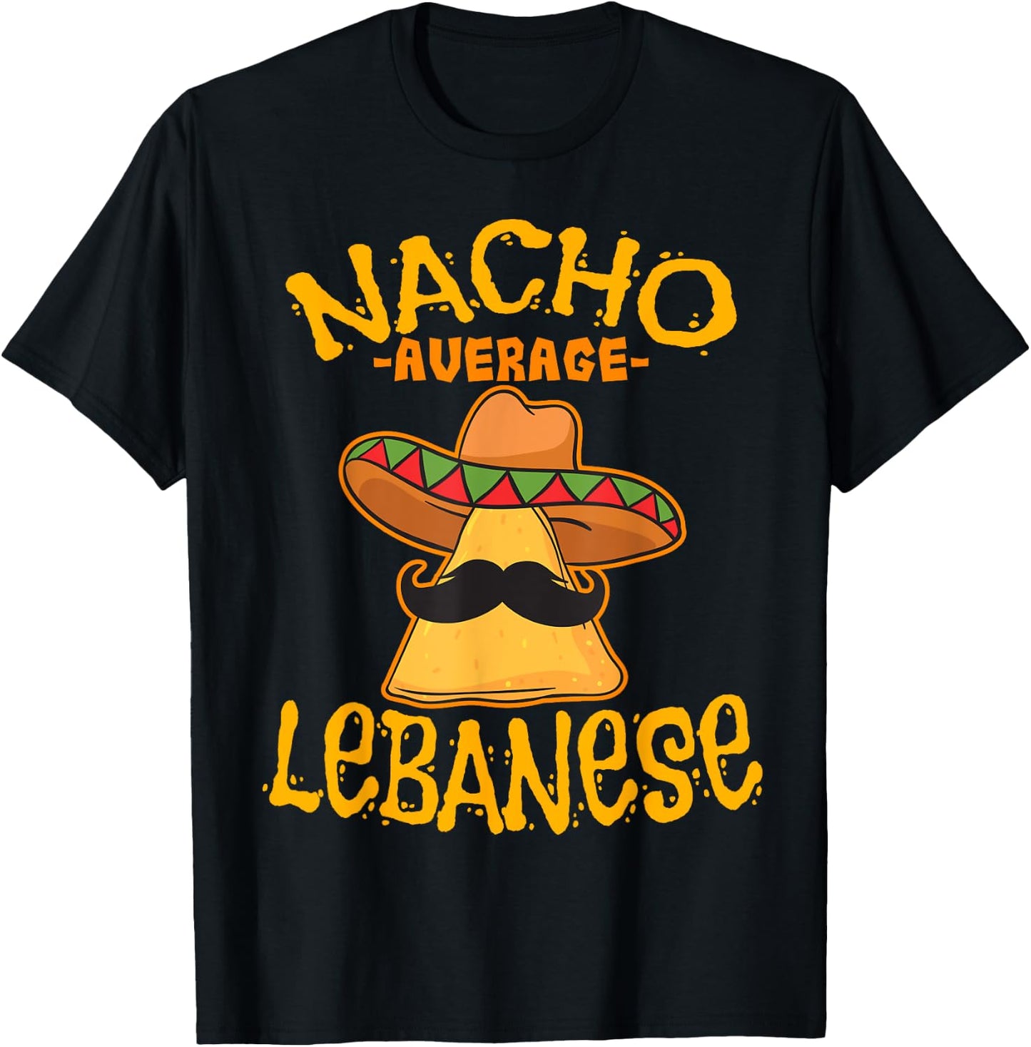 Nacho Average Lebanese Heritage Lebanese Republic Roots T-Shirt - T-Shirt | Black