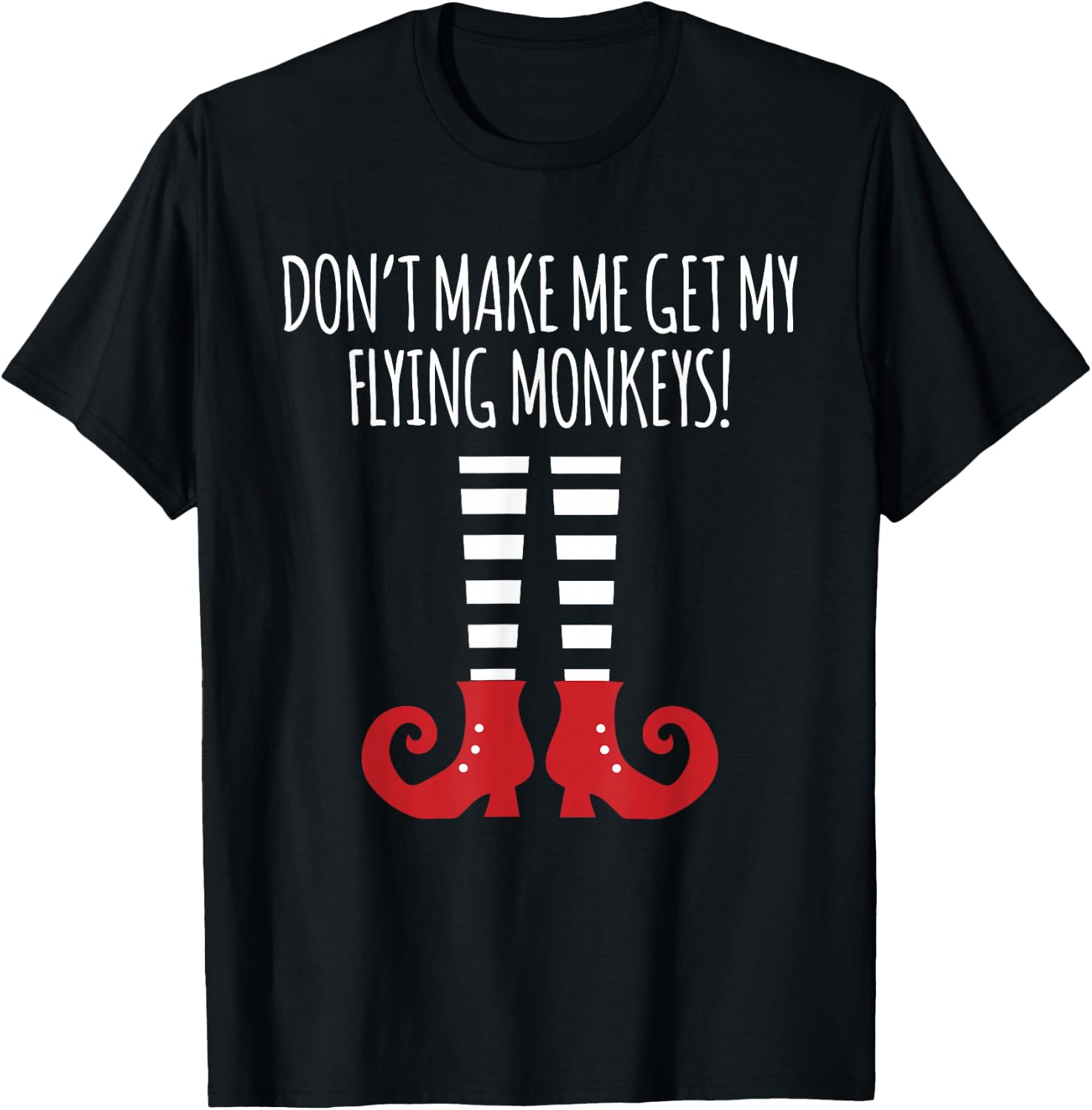Funny Don't Make Me Get My Flying Monkeys T-Shirt - T-Shirt | Black