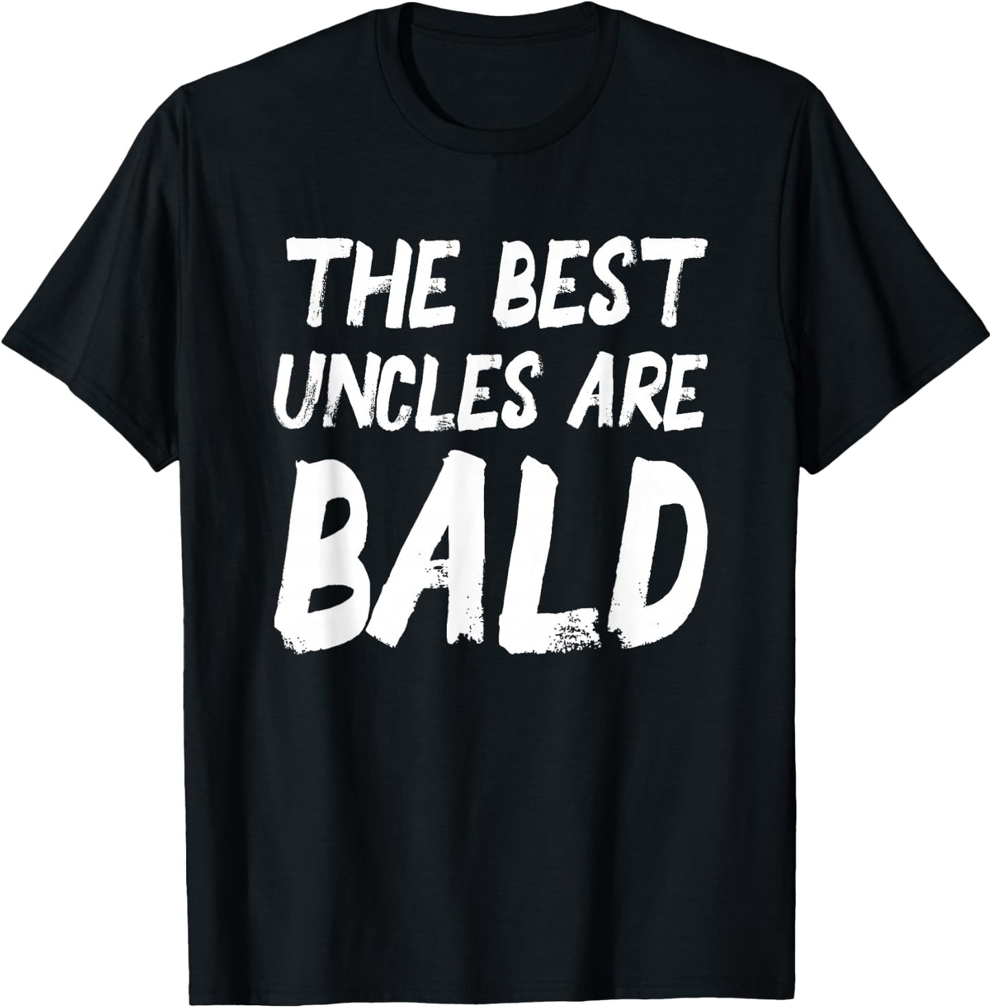 The Best Uncles Are Bald Funny Baldness T-Shirt - T-Shirt | Black